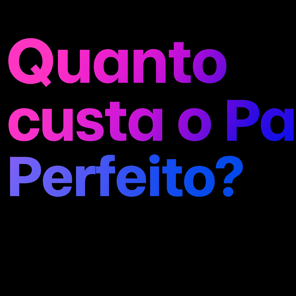 Quanto custa o Par Perfeito